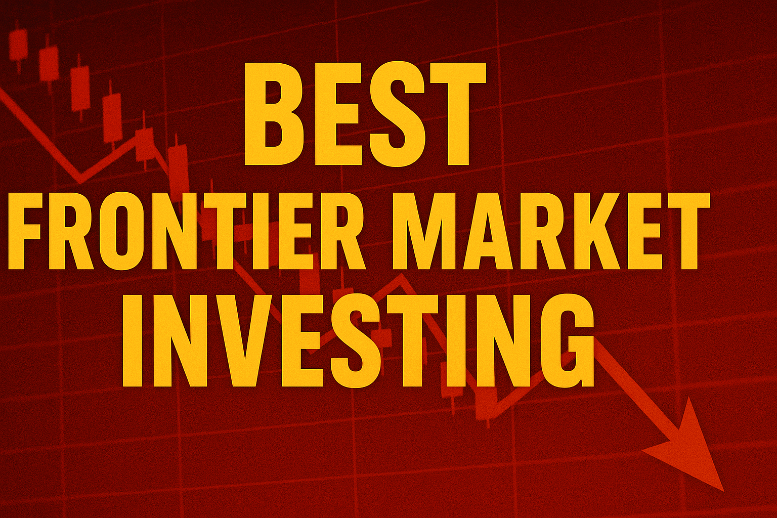 Best Frontier Market Investing in the theme frontier market investing